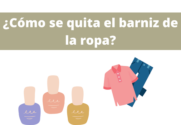 ¿Cómo se quita el barniz de la ropa?