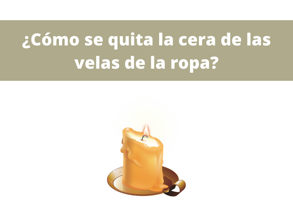 ¿Cómo se quita la cera de las velas de la ropa?